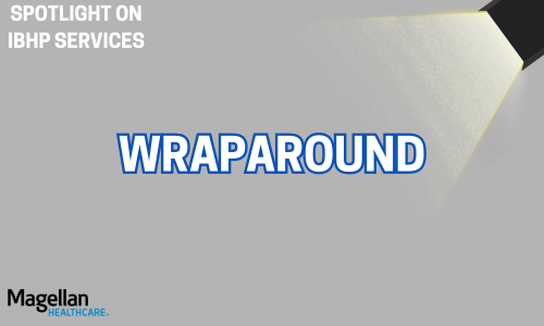 Title photo for the Spotlight on IBHP Services section of newsletter. This edition the highlight was Wraparound. 